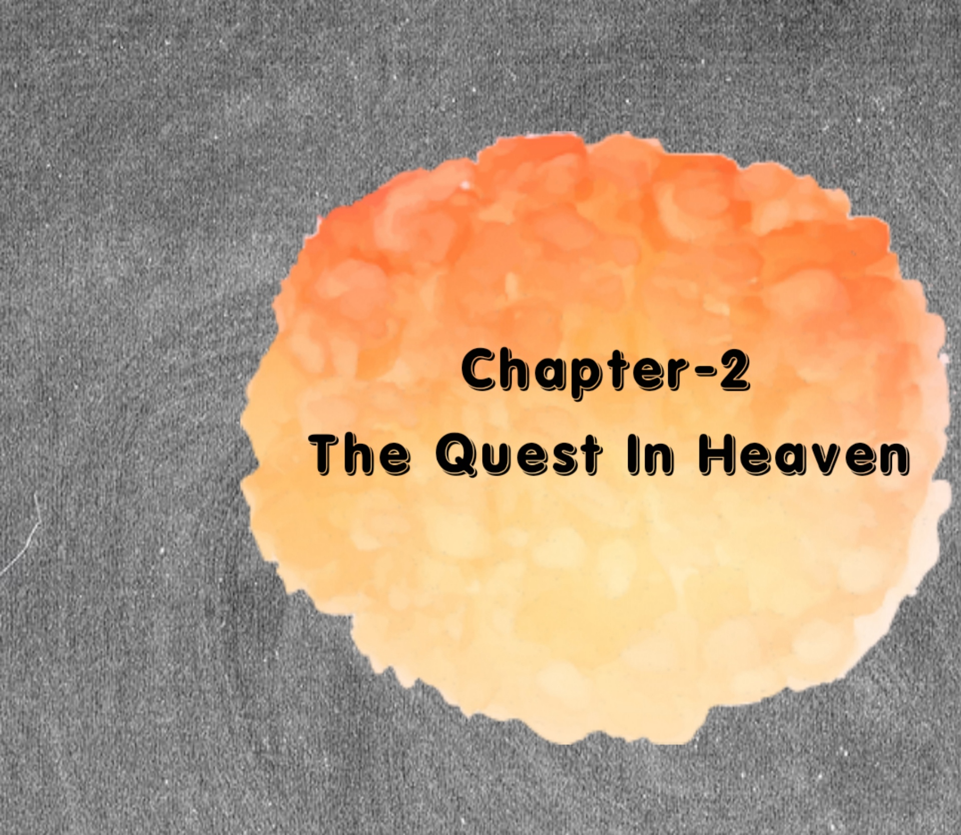 You are currently viewing Chapter-2: The Quest In Heaven